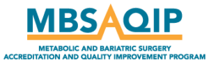 Metabolic and Bariatric Surgery Accreditation and Quality Improvement Program (MBSAQIP)